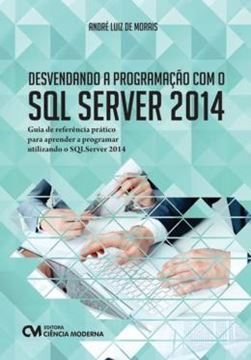 Imagem de DESVENDANDO A PROGRAMACAO COM O SQL SERVER 2014