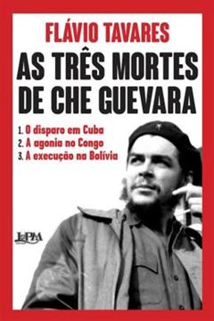 Imagem de TRES MORTES DE CHE GUEVARA, AS