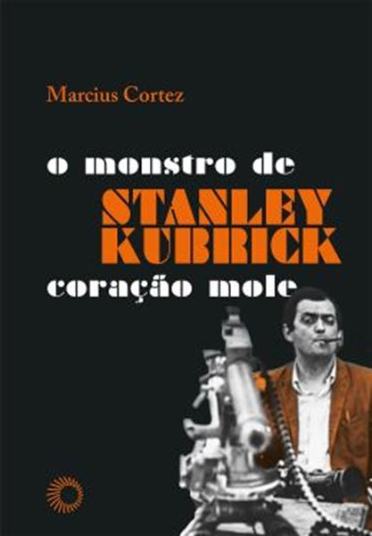 Picture of STANLEY KUBRICK - O MONSTRO DE CORACAO MOLE