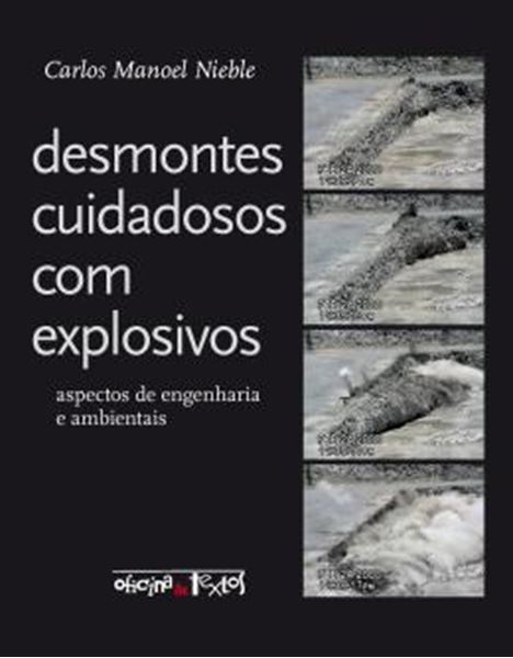 Picture of DESMONTES CUIDADOSOS COM EXPLOSIVOS - ASPECTOS DE ENGENHARIA E AMBIENTAIS