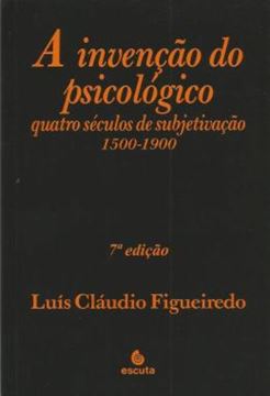 Imagem de A INVENCAO DO PSICOLOGICO