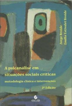 Imagem de A PSICANALISE EM SITUACOES SOCIAIS CRITICAS - METODOLOGIA CLINICA E INTERVENCOES