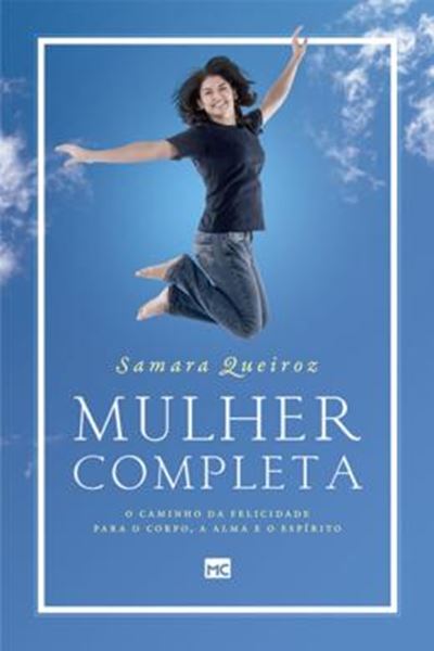 Picture of MULHER COMPLETA - O CAMINHO DA FELICIDADE PARA O CORPO, A ALMA E O ESPIRITO