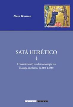 Imagem de SATA HERETICO - O NASCIMENTO DA DEMONOLOGIA NA EUROPA MEDIEVAL (1280 - 1330)