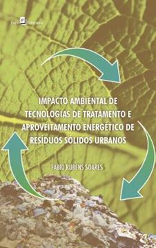 Imagem de IMPACTO AMBIENTAL DE TECNOLOGIAS DE TRATAMENTO E APROVEITAMENTO ENERGETICO DE RESIDUOS SOLIDOS URBANOS
