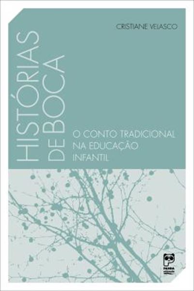 Picture of HISTORIAS DE BOCA - O CONTO TRADICIONAL NA EDUCACAO INFANTIL