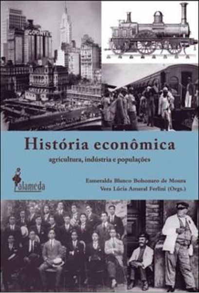 Picture of HISTORIA ECONOMICA - AGRICULTURA, INDUSTRIA E POPULACOES