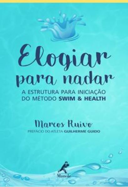 Picture of ELOGIAR PARA NADAR - A ESTRUTURA PARA INICIACAO DO METODO SWIM & HEALTH