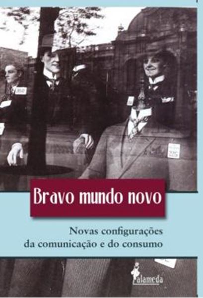 Picture of BRAVO MUNDO NOVO - NOVAS CONFIGURACOES DA COMUNICACAO E DO CONSUMO