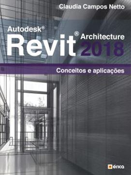 Imagem de AUTODESK REVIT ARCHITECTURE 2018 - CONCEITOS E APLICACOES 