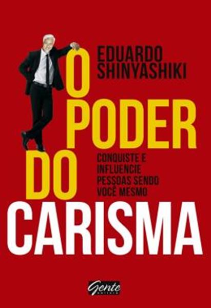 Picture of PODER DO CARISMA, O - CONQUISTE E INFLUENCIE PESSOAS SENDO VOCE MESMO