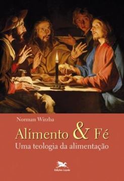 Imagem de ALIMENTO E FE - UMA TEOLOGIA DA ALIMENTACAO