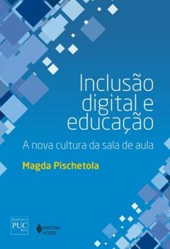Imagem de INCLUSAO DIGITAL E EDUCACAO - A NOVA CULTURA DA SALA DE AULA