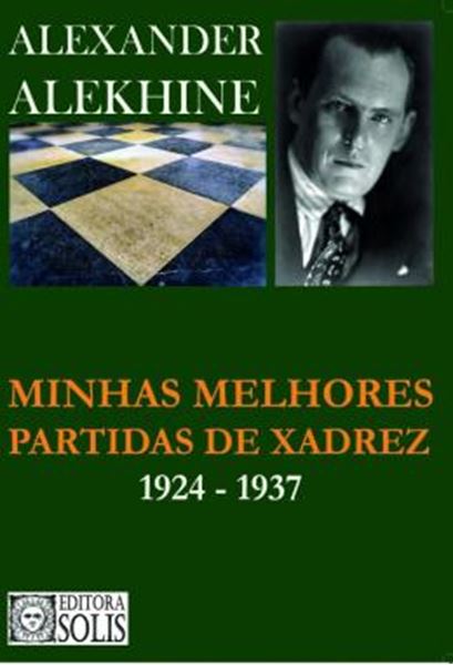 Picture of MINHAS MELHORES PARTIDAS DE XADREZ - 1924-1937