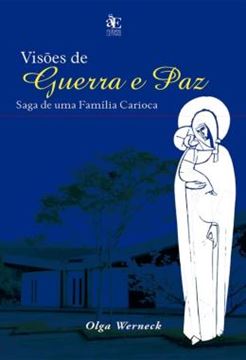 Imagem de VISOES DE GUERRA E PAZ - SAGA DE UMA FAMILIA CARIOCA