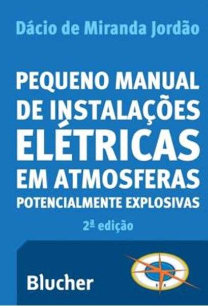 Picture of PEQUENO MANUAL DE INSTALACOES ELETRICAS EM ATMOSFERAS POTENCIALMENTE EXPLOSIVAS - 2ª ED