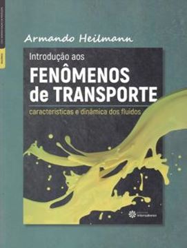 Imagem de INTRODUCAO AOS FENOMENOS DE TRANSPORTE - CARACTERISTICAS E DINAMICA DOS FLUIDOS