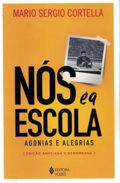 Imagem de NOS E A ESCOLA - AGONIAS E ALEGRIAS - 3ª ED