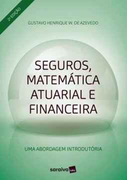 Imagem de SEGUROS, MATEMATICA ATUARIAL E FINANCEIRA - 2ª ED
