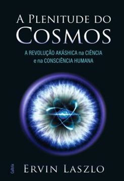 Imagem de PLENITUDE DO COSMOS, A - A REVOLUCAO AKASHICA NA CIENCIA E NA CONSCIENCIA HUMANA