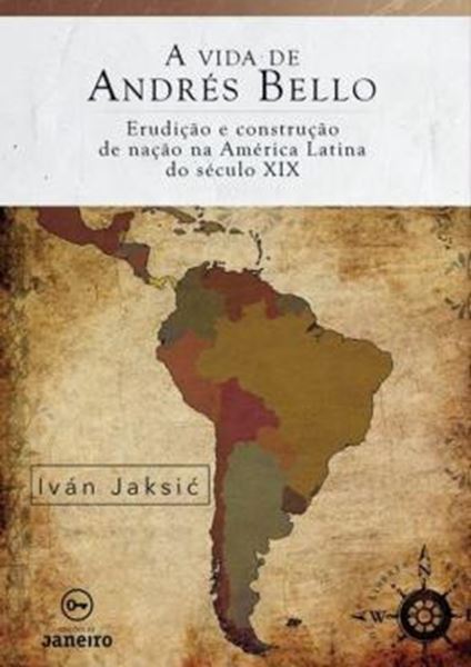 Picture of VIDA DE ANDRES BELLO, A - ERUDICAO E CONSTRUCAO DE NACAO NA AMERICA LATINA