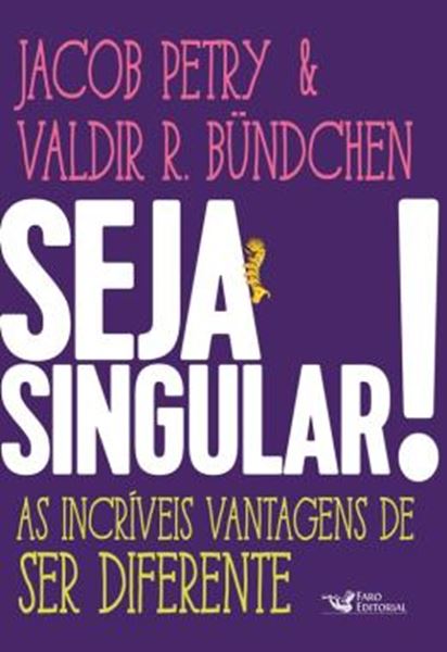 Picture of SEJA SINGULAR! - AS INCRIVEIS VANTAGENS DE SER DIFERENTE