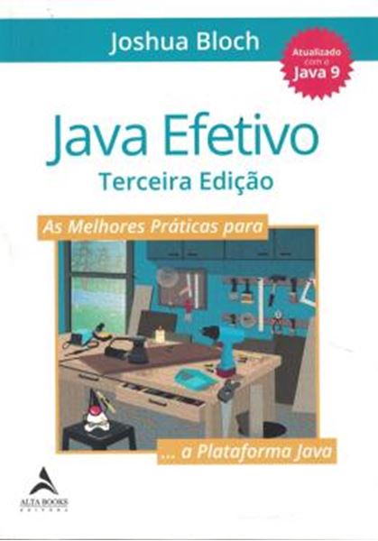 Picture of JAVA EFETIVO - AS MELHORES PRATICAS PARA A PLATAFORMA JAVA - 3ª ED