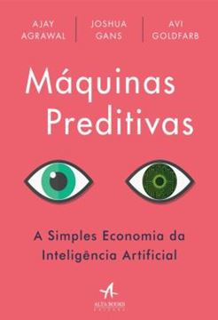 Imagem de MAQUINAS PREDITIVAS - A SIMPLES ECONOMIA DA INTELIGENCIA ARTIFICIAL