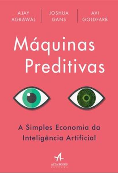 Picture of MAQUINAS PREDITIVAS - A SIMPLES ECONOMIA DA INTELIGENCIA ARTIFICIAL
