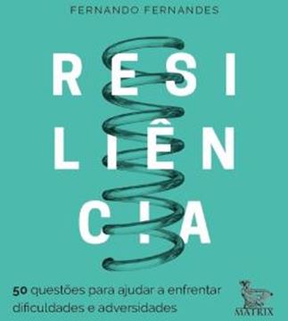 Imagem de RESILIENCIA - 50 QUESTOES PARA AJUDAR A ENFRENTAR DIFICULDADES E ADVERSIDADES