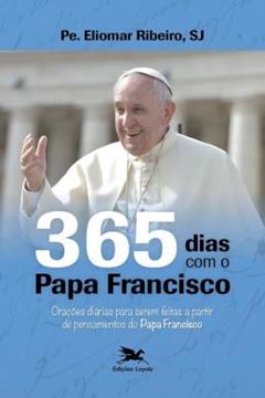Imagem de 365 DIAS COM O PAPA FRANCISCO
