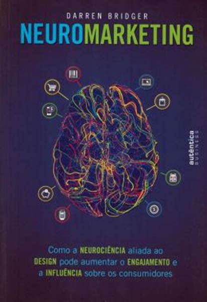 Picture of NEUROMARKETING: COMO A NEUROCIENCIA ALIADA AO DESIGN PODE AUMENTAR O ENGAJAMENTO E A INFLUENCIA SOBRE OS CONSUMIDORES