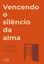Imagem de VENCENDO O SILENCIO DA ALMA