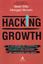 Imagem de HACKING GROWTH - A ESTRATEGIA DE MARKETING INOVADORA DAS EMPRESAS DE CRESCIMENTO MAIS RAPIDO