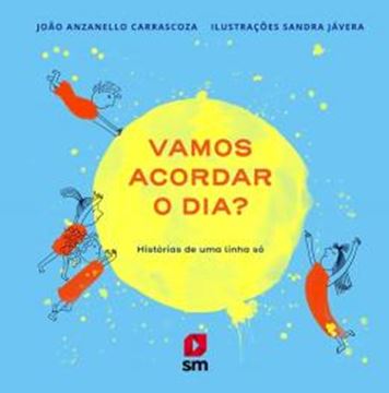 Imagem de VAMOS ACORDAR O DIA? HISTORIAS DE UMA LINHA SO