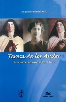 Imagem de TERESA DE LOS ANDES - UMA JOVEM APAIXONADA POR DEUS