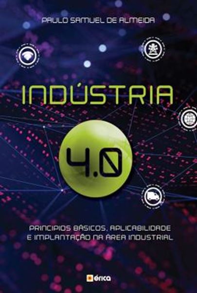 Picture of INDUSTRIA 4.0 - PRINCIPIOS BASICOS, APLICABILIDADE E IMPLANTACAO NA AREA INDUSTRIAL