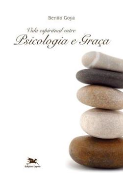 Imagem de VIDA ESPIRITUAL ENTRE PSICOLOGIA E GRACA