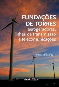 Imagem de FUNDACOES DE TORRES - AEROGERADORES, LINHAS DE TRANSMISSAO E TELECOMUNICACOES