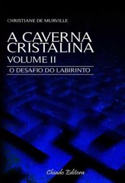 Imagem de A CAVERNA CRISTALINA - VOLUME 2 - O DESAFIO DO LABIRINTO