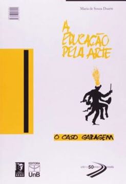 Imagem de A EDUCACAO PELA ARTE - O CASO BRASILIA/O CASO GARAGEM