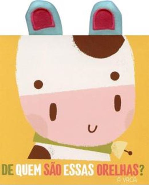 Picture of VACA, A -  DE QUEM SAO ESSAS ORELHAS?