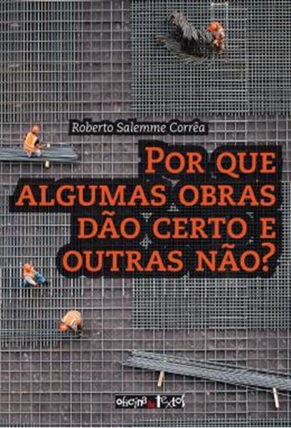 Picture of POR QUE ALGUMAS OBRAS DAO CERTO E OUTRAS NAO?