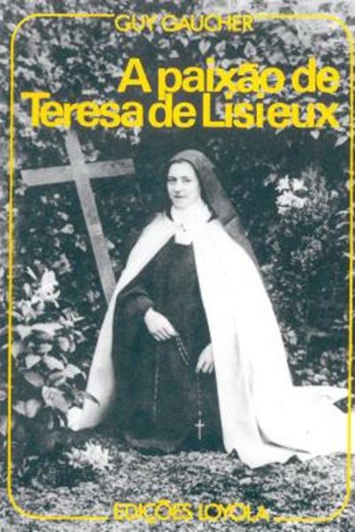 Picture of A PAIXAO DE TERESA DE LISIEUX