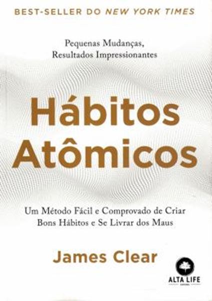 Picture of HABITOS ATOMICOS - UM METODO FACIL E COMPROVADO DE CRIAR BONS HABITOS E SE LIVRAR DOS MAUS