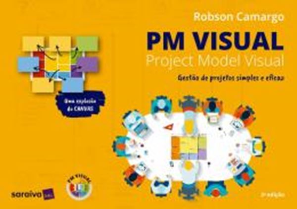 Picture of PM VISUAL - PROJECT MODEL VISUAL - GESTAO DE PROJETOS SIMPLES E EFICAZ - 2ª ED