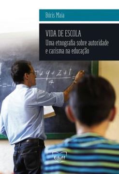 Imagem de VIDA DE ESCOLA - UMA ETNOGRAFIA SOBRE AUTORIDADE E CARISMA NA EDUCACAO