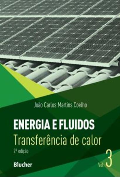 Picture of ENERGIA E FLUIDOS - VOL. 3 - TRANSFERENCIA DE CALOR - 2ª ED.