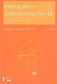 Imagem de INTERACOES E TRANSFORMACOES - VOL. 3 - A QUIMICA E A SOBREVIVENCIA - ATMOSFERA - FONTE DE MATERIAIS - LIVRO DO ALUNO - 2ª ED.