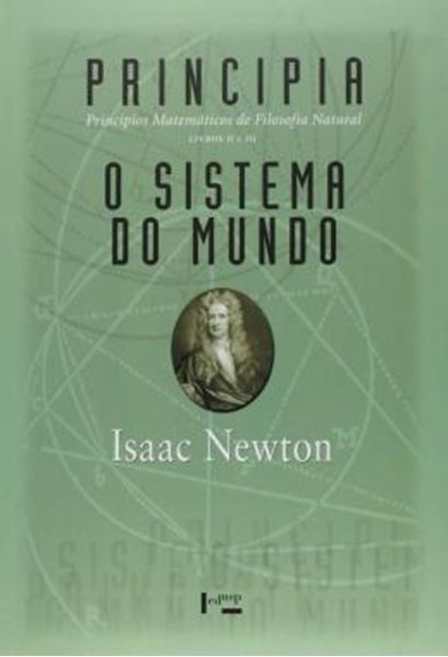 Picture of PRINCIPIA - LIVROS II E III - PRINCIPIOS MATEMATICOS DE FILOSOFIA NATURAL - O SISTEMA DO MUNDO